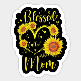 Blessed To Be Called Mom Sunflower Mothers Day Sticker